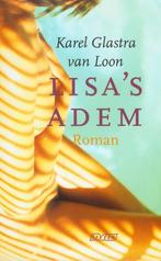 Karel Glastra van Loon - Lisa's adem, Ophalen of Verzenden, Gelezen, Karel Glastra van Loon, Nederland