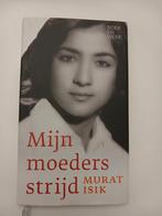 Mijn moeders strijd - Murat Isik, Boeken, Literatuur, Ophalen of Verzenden, Zo goed als nieuw, Murat Isik, Nederland