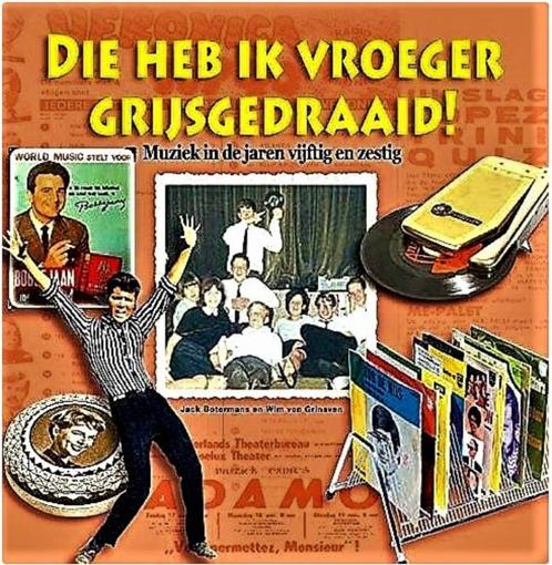 Die heb ik vroeger grijsgedraaid ! Muziek in jaren 50 en 60, Boeken, Geschiedenis | Vaderland, Zo goed als nieuw, 20e eeuw of later