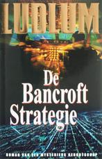 De Bancroft Strategie : Robert Ludlum prijs 5,00, Boeken, Thrillers, Ophalen of Verzenden, Robert Ludlum, Zo goed als nieuw, Nederland