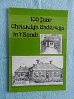 100 jaar Christelijk Onderwijs in 't Zandt - Groningen, Boeken, Geschiedenis | Stad en Regio, Ophalen of Verzenden, Zo goed als nieuw