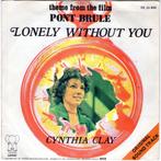 CYNTHIA CLAY  -  Lonely without you, Cd's en Dvd's, Vinyl Singles, Gebruikt, 7 inch, Single, Verzenden