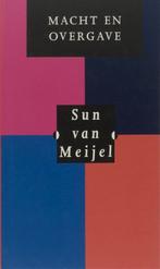 macht en overgave - Sun van Meijel, Ophalen of Verzenden, Zo goed als nieuw, Spiritualiteit algemeen, Achtergrond en Informatie