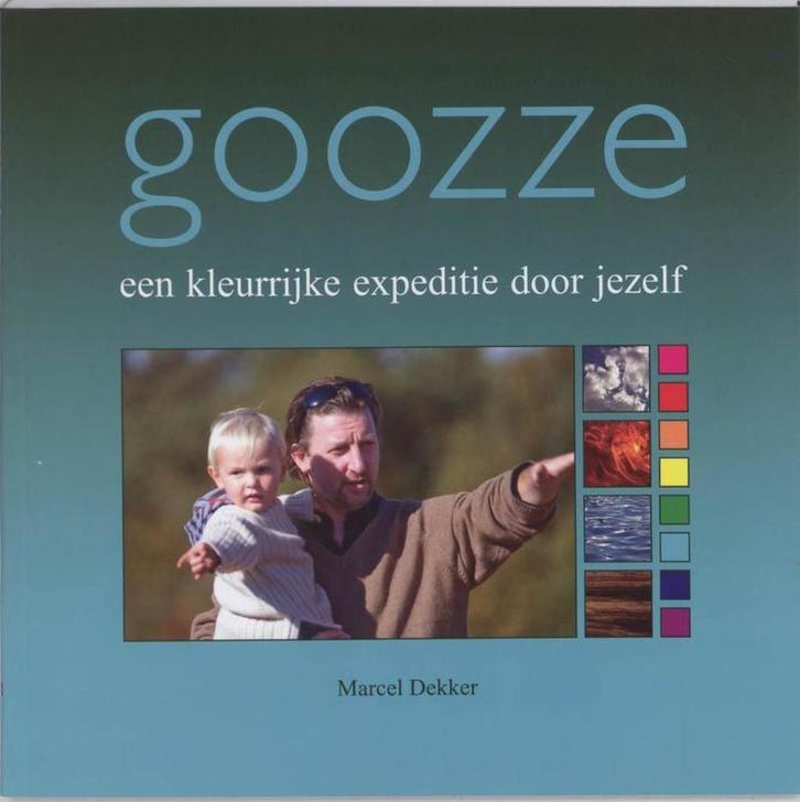Marcel Dekker Goozze Een kleurrijke expeditie, Boeken, Esoterie en Spiritualiteit, Nieuw, Ophalen of Verzenden