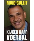 Ruud Gullit - Kijken naar voetbal, Boeken, Ophalen of Verzenden, Gelezen, Ruud Gullit, Balsport
