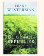 De graanrepubliek - Frank Westerman., Boeken, Ophalen of Verzenden, 19e eeuw, Nieuw, Frank Westerman