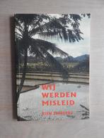 Wij werden misleid - Rien Snijders  - Nederlands-Indië, Ophalen of Verzenden, Tweede Wereldoorlog, Zo goed als nieuw, Overige onderwerpen