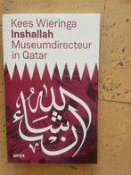In Inshallah – Museumdirecteur in Qatar, Ophalen of Verzenden, Zo goed als nieuw, Kees Wieringa, Politiek