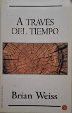 Brian Weiss - A través del tiempo (SPAANSTALIG), Ophalen of Verzenden, Gelezen, Fictie