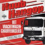 Huup Hangop - Het vrachtwagen-chauffeurslied, Gebruikt, 7 inch, Single, Ophalen of Verzenden