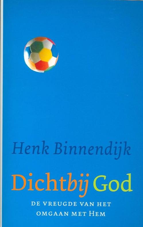 Dichtbij God / Henk Binnendijk., Boeken, Godsdienst en Theologie, Zo goed als nieuw, Christendom | Protestants, Ophalen of Verzenden