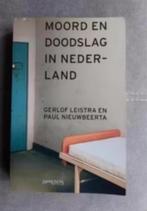 Moord en doodslag in Nederland (True Crime) door G. Leistra, Overige, Ophalen of Verzenden, Zo goed als nieuw, Gerlof Leistra