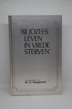 Bij jozefs leven in vrede sterven - A. Hoogerland, Ophalen of Verzenden, Zo goed als nieuw