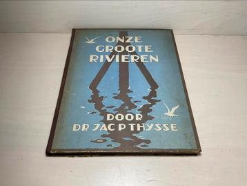 Onze Groote Rivieren Door Jac P Thysse uitgeve Verkade beschikbaar voor biedingen