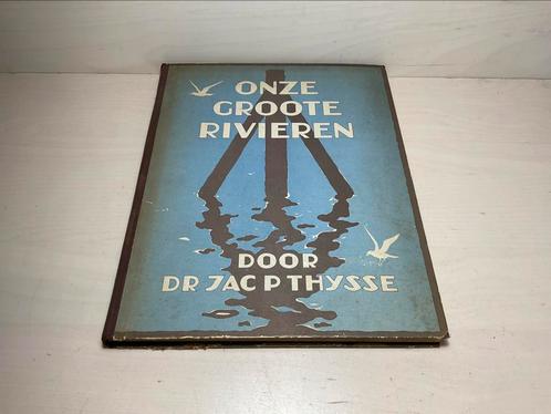 Onze Groote Rivieren Door Jac P Thysse uitgeve Verkade, Boeken, Prentenboeken en Plaatjesalbums, Zo goed als nieuw, Ophalen of Verzenden
