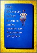HET LEKKERST IN HET LEVEN ea verhalen v Braziliaanse schrijf, Verzenden, Zo goed als nieuw, Nederland