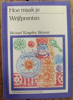 Hoe maak je Wrijfprenten - Michael Kingsley Skinner, Boeken, Michael Kingsley Skinner, Ophalen of Verzenden, Zo goed als nieuw