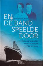 KORTING En de band speelde door - Titanic - Christopher Ward, Ophalen of Verzenden, Nieuw, Christopher Ward