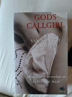 Gods Callgirl - Carla van Raay, Boeken, Biografieën, Ophalen of Verzenden, Zo goed als nieuw, Carla van Raay, Overige
