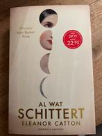 Eleanor Catton - Al wat schittert, Eleanor Catton, Ophalen of Verzenden, Zo goed als nieuw, Nederland