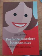 Diana Koster - Perfecte moeders bestaan niet, Boeken, Ophalen of Verzenden, Zo goed als nieuw, Diana Koster
