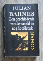 Julian Barnes-Een geschiedenis v.d. Wereld in 10,5 hoofdstuk, Ophalen of Verzenden, Zo goed als nieuw, Julian Barnes, Europa overig