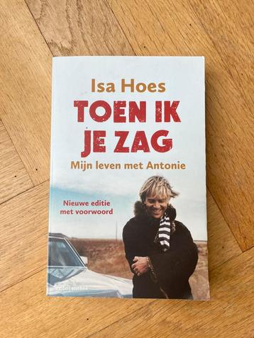 Isa Hoes - Toen ik je zag - Mijn leven met Antonie beschikbaar voor biedingen