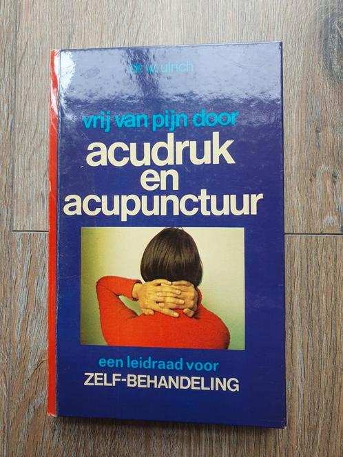 Dr. W. Ulrich -  Vrij van pijn door acudruk en acupunctuur, Boeken, Gezondheid, Dieet en Voeding, Gezondheid en Conditie, Ophalen of Verzenden