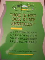 Hoe je het ook kunt bekijken. NLP Richard Bandler, Boeken, Ophalen of Verzenden, Zo goed als nieuw