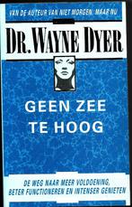 Geen zee te hoog - Wayne W. Dyer, Boeken, Wayne W. Dyer, Ophalen of Verzenden, Zo goed als nieuw, Instructieboek