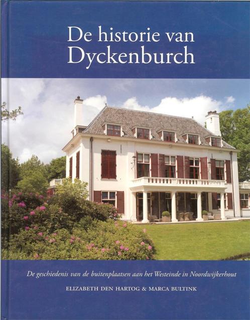 Elisabeth den Hartog & Marca Bultink - DE HISTORIE VAN DYCKE, Boeken, Geschiedenis | Stad en Regio, Zo goed als nieuw, 20e eeuw of later