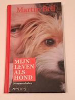 Martin Bril - Mijn leven als hond, Ophalen of Verzenden, Zo goed als nieuw, Martin Bril