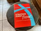 Leo van de Voort - Strategie zoekt flow!, Ophalen of Verzenden, Leo van de Voort; Jan Bultsma, Management, Zo goed als nieuw