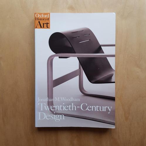 Twentieth - Century design - Jonathan M. Woodham, Boeken, Kunst en Cultuur | Fotografie en Design, Zo goed als nieuw, Overige onderwerpen