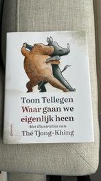 Toon Tellegen - Waar gaan we eigenlijk heen, Ophalen of Verzenden, Zo goed als nieuw, Toon Tellegen; Thé Tjong-Khing