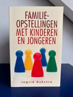 FAMILIEOPSTELLINGEN MET KINDEREN EN JONGEREN| Ingrid Dykstra, Ophalen of Verzenden, Zo goed als nieuw, Ontwikkelingspsychologie