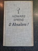 O Absalom! - Howard Spring, Boeken, Ophalen of Verzenden, Gelezen, Howard Spring, Nederland