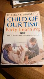 Child of Our Time Early Learning by Dr Tessa Livingstone, Ophalen