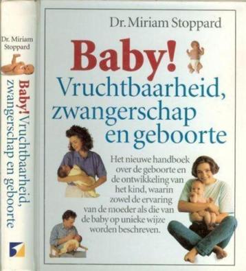 Baby!Vruchtbaarheid,zwangerschap en geboorte Miriam Stoppard beschikbaar voor biedingen