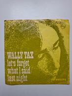 Wally Tax - Let's Forget What I Said / Last Night, Ophalen of Verzenden, Gebruikt