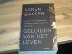 Karen Bakker geluiden van het leven, Boeken, Ophalen of Verzenden, Alpha, Nieuw, HBO