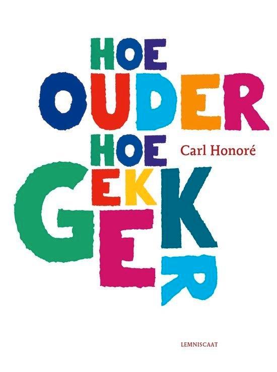 Carl Honore Hoe ouder hoe gekker, Boeken, Esoterie en Spiritualiteit, Nieuw, Achtergrond en Informatie, Spiritualiteit algemeen