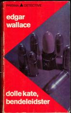 Edgar Wallace - Dolle Kate, bendeleidster, Boeken, Ophalen of Verzenden, Gelezen