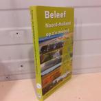 Nr. 444 Beleef Noord Holland op z'n mooist Natuur- en wandel, Ophalen of Verzenden, Gelezen, Wandel- of Recreatiegebieden