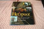 Het spoor. 150 jaar spoorwegen in Nederland, Ophalen of Verzenden, Gelezen, Trein