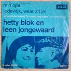 Hetty Blok & Leen Jongewaard - M'n Opa / Lodewijk, Waar Zit, Nederlandstalig, Gebruikt, Ophalen of Verzenden