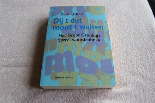 Dij t dut mout t waiten het groot gronings spreekwoordenboek, Boeken, Geschiedenis | Stad en Regio, Gelezen, 20e eeuw of later