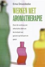 Werken met Aromatherapie /Erna Droesbeke, Instructieboek, Ophalen of Verzenden, Zo goed als nieuw, Spiritualiteit algemeen