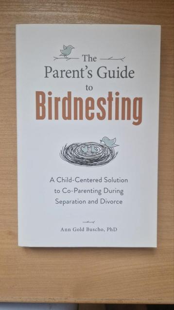 The Parent's Guide to Birdnesting - Ann Gold Buscho beschikbaar voor biedingen