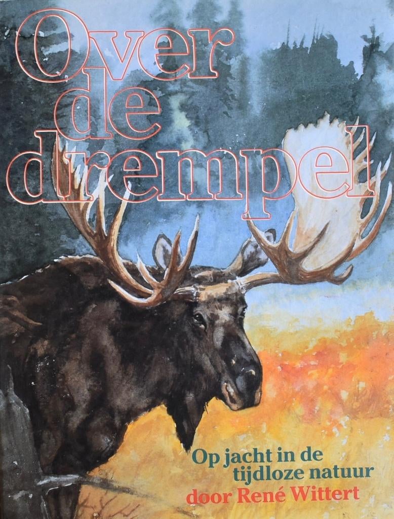 René Wittert: Over de drempel -op jacht in de tijdloze natuu, Boeken, Natuur, Ophalen of Verzenden, Zo goed als nieuw, Natuur algemeen